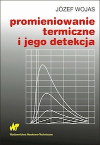 Promieniowanie termiczne i jego detekcja - Wojas Józef - książka