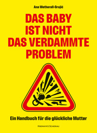 Das Baby ist nicht das verdammte Problem - Ana Wetherall-Grujić - ebook