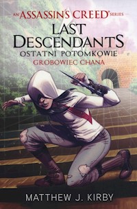 Assassins Creed Last Descendants Grobowiec Chana - Kirby Matthew J. - książka