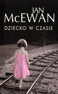 Dziecko w czasie - Ian McEwan - książka