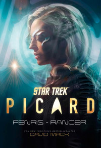 Star Trek – Picard: Fenris-Ranger - David Mack - ebook