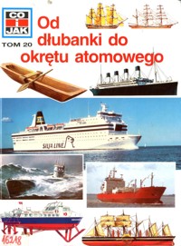 Co i Jak (20). Od dłubanki do okrętu atomowego - Arnold Kludas - ebook