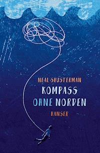 Kompass ohne Norden - Neal Shusterman - ebook