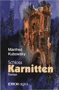 Schloss Karnitten - Manfred Kubowsky - ebook