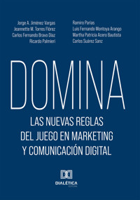 Domina las nuevas reglas del juego en marketing y comunicación digital - Ramiro Parias - ebook