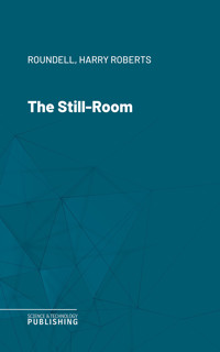 The Still-Room - Roundell - ebook