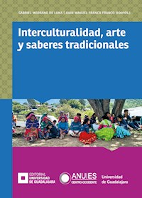 Interculturalidad, arte y saberes tradicionales - Gabriel Medrano de Luna - ebook