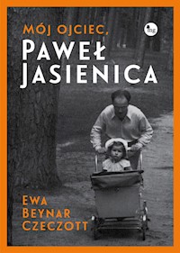 Mój ojciec Paweł Jasienica - Beynar Czeczott Ewa - książka
