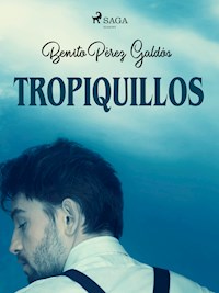 Tropiquillos - Benito Pérez Galdós - ebook