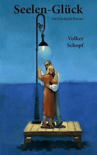 Seelen-Glück - Volker Schopf - ebook