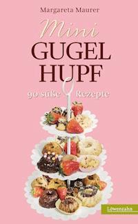Mini-Gugelhupf - Margareta Maurer - ebook
