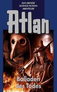 Atlan 10: Balladen des Todes (Blauband) - Hans Kneifel - ebook