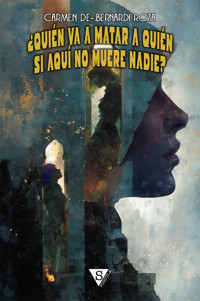 ¿Quién va a matar a quién si aquí no muere nadie? - Carmen De-Bernardi Roza - ebook
