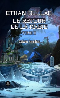 Ethan Dullac - Tome 2 - Sylvain Forestier - ebook