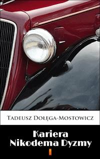 Kariera Nikodema Dyzmy - Tadeusz Dołęga-Mostowicz - ebook + audiobook