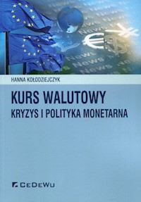 Kurs walutowy kryzys i polityka monetarna - Kołodziejczyk Hanna - książka