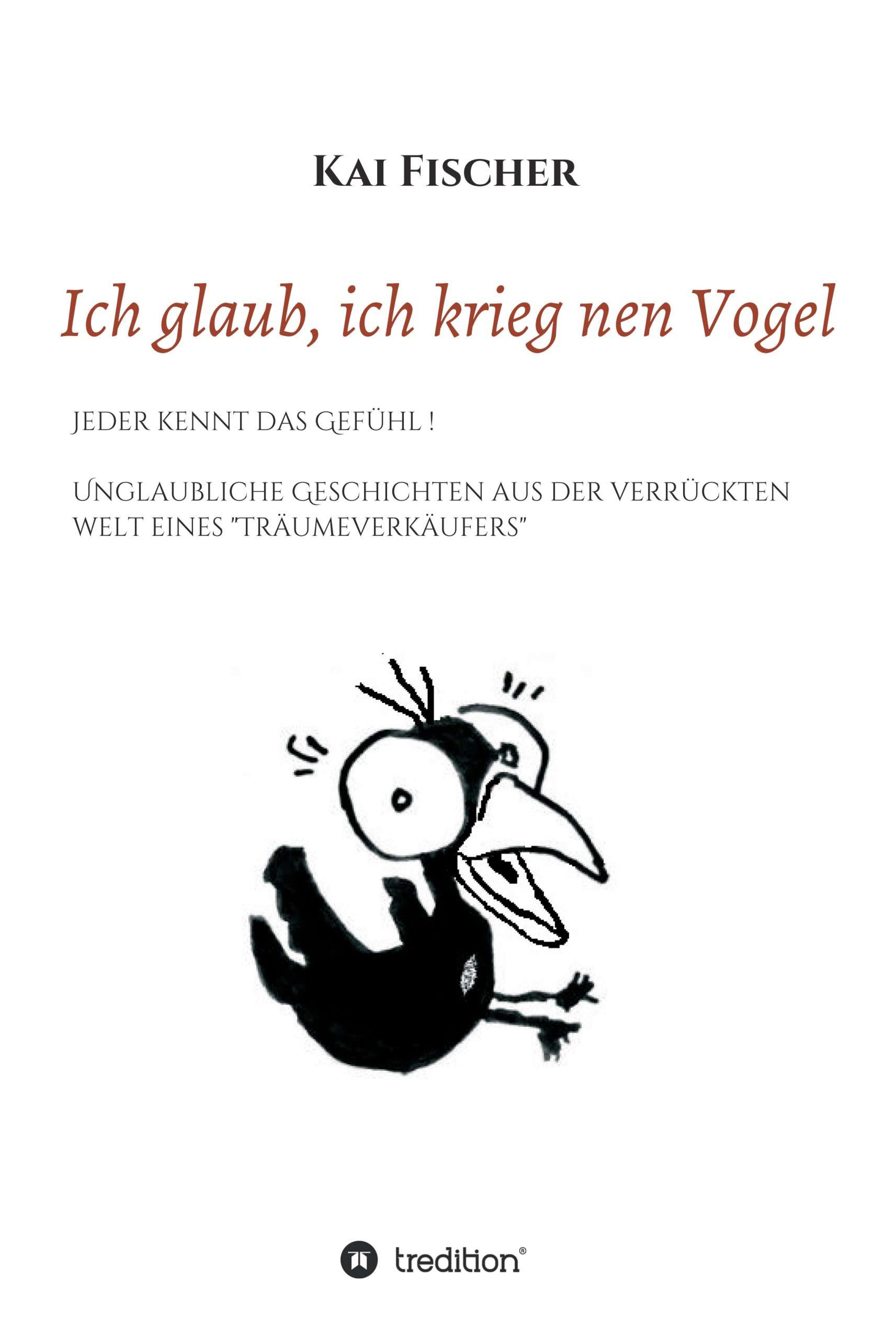 Ich glaub, ich krieg nen Vogel