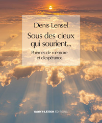 Sous des cieux qui sourient… - Denis Lensel - ebook