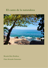 El canto de la naturaleza - Ricardo Ruiz Boullosa - ebook