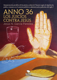 Anno 36: los juicios contra Jesús - Jesús García Paredes - ebook