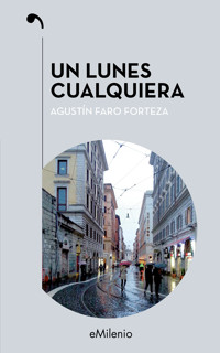 Un lunes cualquiera (epub) - Agustín Faro Forteza - ebook