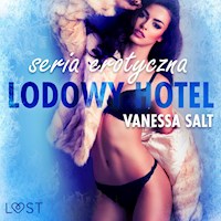 Ice Hotel. Lodowy Hotel - seria erotyczna - Vanessa Salt - ebook + audiobook