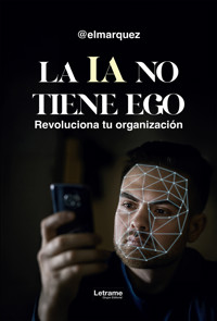 La IA no tiene ego - @Elmarquez - ebook