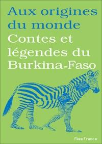 Contes et légendes du Burkina-Faso - Françoise Diep - ebook