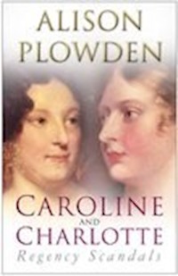 Caroline and Charlotte - Alison Plowden - ebook