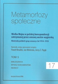 Metamorfozy społeczne tom 17 Wielka Wojna w polskiej korespondencji zatrzymanej -  - książka