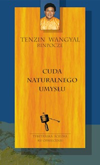 Cuda naturalnego umysłu - Tenzin Wangyal Rinpoche - ebook