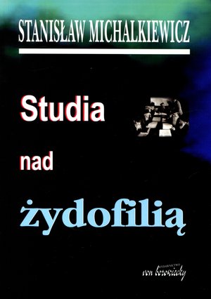 Studia nad żydofilią - Stanisław Michalkiewicz - książka