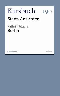 Berlin - Kathrin Röggla - ebook