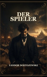 Der Spieler - Fjodor  Dostojewski - ebook