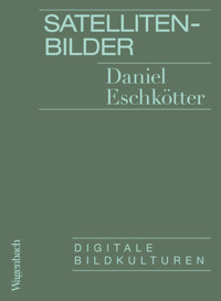 Satellitenbilder - Daniel Eschkötter - ebook