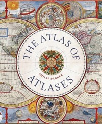 The Atlas of Atlases - Philip Parker - książka