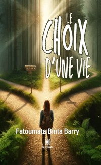 Le choix d’une vie - Fatoumata Binta Barry - ebook