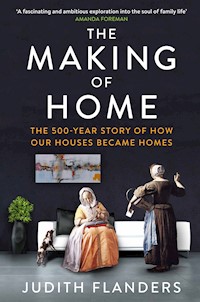 The Making of Home - Flanders Judith - ebook