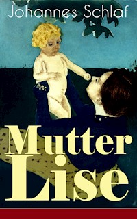 Mutter Lise - Johannes Schlaf - ebook
