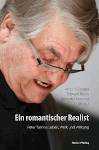 Ein romantischer Realist – Peter Turrinis Leben, Werk und Wirkung -  - ebook