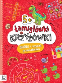 Łamigłówki i krzyżówki. Zgadnij i rozwiąż przedszkolaku 5+ - Beata Karlik - książka