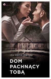 Dom pachnący tobą - Maciejewska Iza - ebook + audiobook + książka