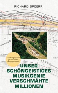 Unser schöngeistiges Musikgenie verschmähte Millionen - Richard Spoerri - ebook