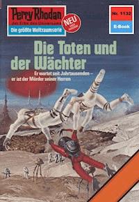 Perry Rhodan 1132: Die Toten und der Wächter - H.G. Ewers - ebook