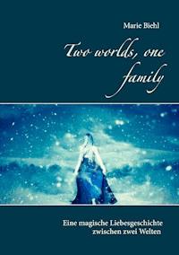 Two worlds, one family - Marie Biehl - ebook