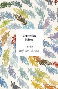 Dicht auf den Versen - Veronika Käter - ebook