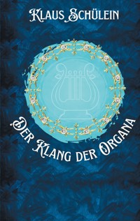 Der Klang der Organa - Klaus Schülein - ebook