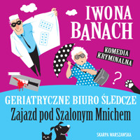 Geriatryczne biuro śledcze. Zajazd pod Szalonym Mnichem - Iwona Banach - ebook + audiobook