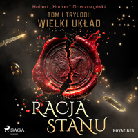 Racja stanu. Tom I trylogii Wielki układ - Hubert „Hunter” Gruszczyński - audiobook