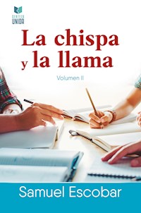 La chispa y la llama - Samuel Escobar - ebook